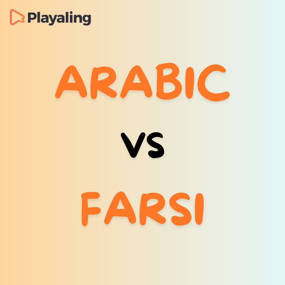 Arabic vs Farsi: Are They Similar? - Playaling