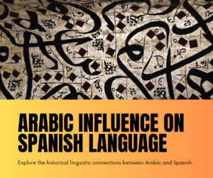 An image with Arabic letters and English phrase on: "Arabic Influence on Spanish Language"